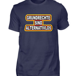 Grundrechte sind alternativlos. Sage es weiter und steh für unsere Grundrechte auf. - Herren Shirt-198