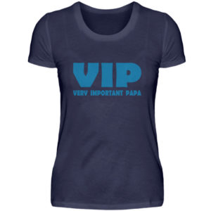 Very Important Papa. Geschenkidee zum Vatertag oder Opatag. VIP - Damenshirt-198