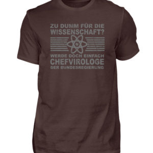 Zu dumm für die Wissenschaft? Werde doch einfach Chefvirologe. Prophezeie einfach - Herren Shirt-1074