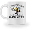 Optimismus heißt umgedreht SUMSI MIT PO. Süße lustige Biene - Tasse-3
