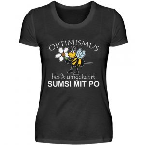 Optimismus heißt umgedreht SUMSI MIT PO. Süße lustige Biene - Damenshirt-16