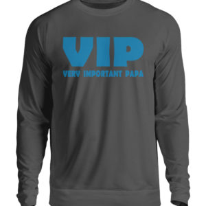 Very Important Papa. Geschenkidee zum Vatertag oder Opatag. VIP - Unisex Pullover-1768