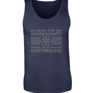 Zu dumm für die Wissenschaft? Werde doch einfach Chefvirologe. Prophezeie einfach - Herren Tanktop-198