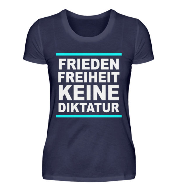 Frieden, Freiheit, keine Diktatur. Design für den Widerstand. Demo - Damen Premiumshirt-198