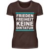 Frieden, Freiheit, keine Diktatur. Design für den Widerstand. Demo - Damen Premiumshirt-1074