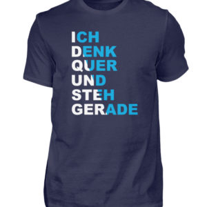 Demonstriere den Widerstand. Ich denk quer und steh gerade. Erhebe Dich. Steh auf. - Herren Shirt-198