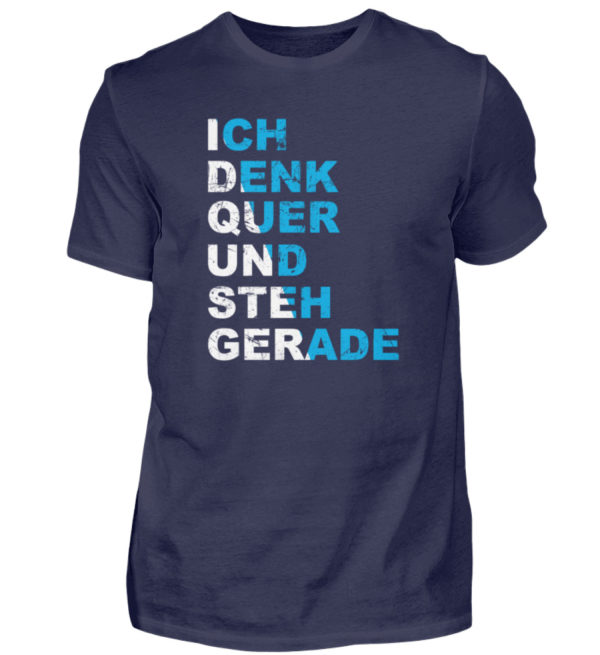 Demonstriere den Widerstand. Ich denk quer und steh gerade. Erhebe Dich. Steh auf. - Herren Shirt-198