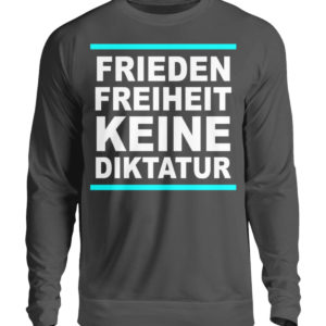 Frieden, Freiheit, keine Diktatur. Design für den Widerstand. Demo - Unisex Pullover-1768