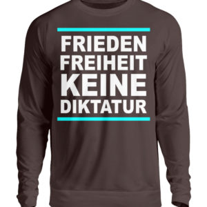 Frieden, Freiheit, keine Diktatur. Design für den Widerstand. Demo - Unisex Pullover-1604