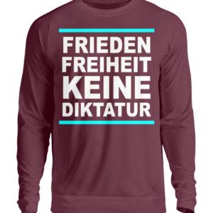 Frieden, Freiheit, keine Diktatur. Design für den Widerstand. Demo - Unisex Pullover-839