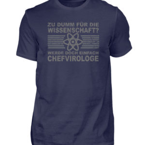 Zu dumm für die Wissenschaft? Werde doch einfach Chefvirologe. Prophezeie einfach - Herren Shirt-198