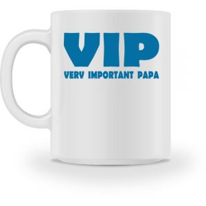Very Important Papa. Geschenkidee zum Vatertag oder Opatag. VIP - Tasse-3