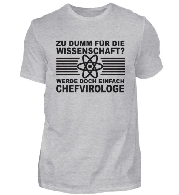 Zu dumm für die Wissenschaft? Werde doch einfach Chefvirologe. Prophezeie einfach - Herren Shirt-17