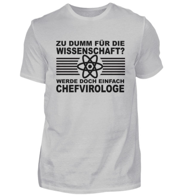 Zu dumm für die Wissenschaft? Werde doch einfach Chefvirologe. Prophezeie einfach - Herren Shirt-1157