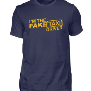 Funny I-m The Fake Taxi Driver Gift Geschenk Geschenkidee - Herren Shirt-198