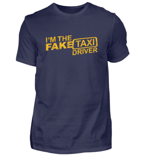 Funny I-m The Fake Taxi Driver Gift Geschenk Geschenkidee - Herren Shirt-198