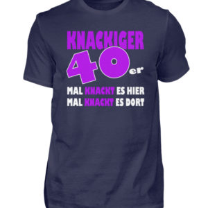 Lustige Geschenkidee zum 40. Geburtstag. Mal knackt es hier, mal dort - Herren Shirt-198