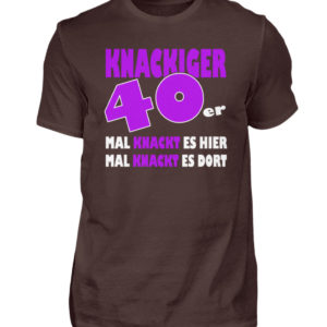 Lustige Geschenkidee zum 40. Geburtstag. Mal knackt es hier, mal dort - Herren Shirt-1074