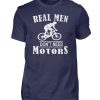Cooles Shirt für Fahrradfahrer, die keinen Motor brauchen weil sie echte Männer sind - Herren Shirt-198