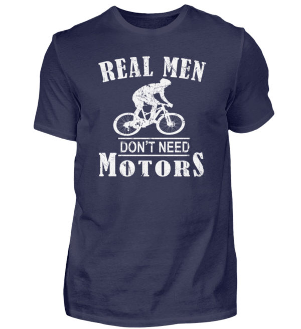 Cooles Shirt für Fahrradfahrer, die keinen Motor brauchen weil sie echte Männer sind - Herren Shirt-198