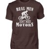 Cooles Shirt für Fahrradfahrer, die keinen Motor brauchen weil sie echte Männer sind - Herren Shirt-1074