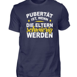 Lustiges Spruch T-Shirt | Pubert?t ist, wenn die Eltern schwierig werden | Design Shirt - Herren Shirt-198