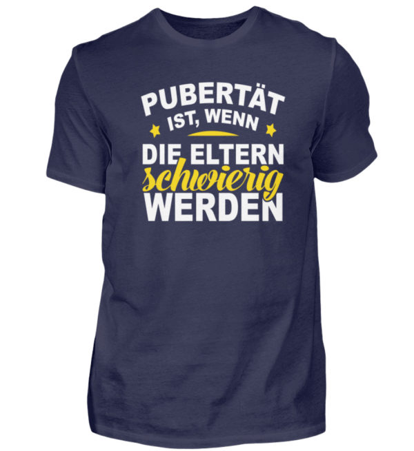 Lustiges Spruch T-Shirt | Pubert?t ist, wenn die Eltern schwierig werden | Design Shirt - Herren Shirt-198