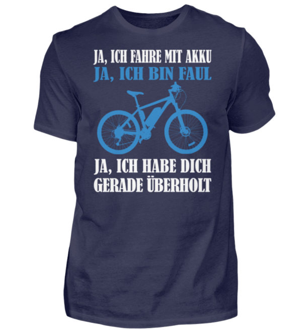 Geschenkidee für Pedalec-Fahrer, Fahrrad fahrer und Akku Rad Fahrer. Ich fahre mit Akku - Herren Shirt-198