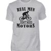 Cooles Shirt für Fahrradfahrer, die keinen Motor brauchen weil sie echte Männer sind - Herren Shirt-17