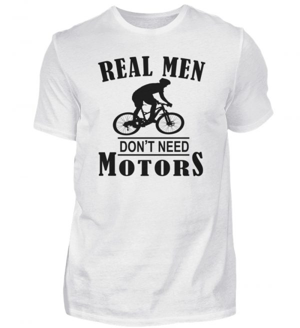 Cooles Shirt für Fahrradfahrer, die keinen Motor brauchen weil sie echte Männer sind - Herren Shirt-3