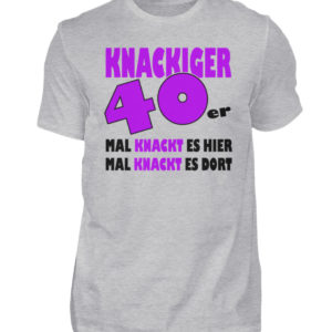 Lustige Geschenkidee zum 40. Geburtstag. Mal knackt es hier, mal dort - Herren Shirt-17