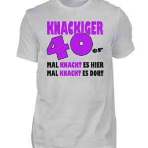 Lustige Geschenkidee zum 40. Geburtstag. Mal knackt es hier, mal dort - Herren Shirt-1157