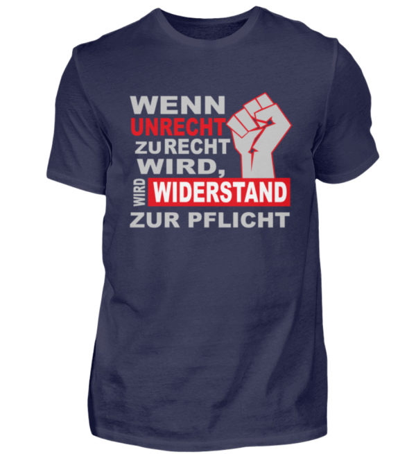 Wenn Unrecht zu Recht wird, wird Widerstand zur PFLICHT. Steh auf und kämpfe mit uns - Herren Shirt-198