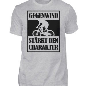 Gegenwind stärkt den Charakter. Geschenkidee für Radfahrer, Biker, Mountainbiker - Herren Shirt-17