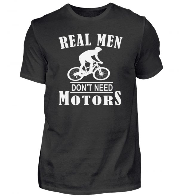 Cooles Shirt für Fahrradfahrer, die keinen Motor brauchen weil sie echte Männer sind - Herren Shirt-16