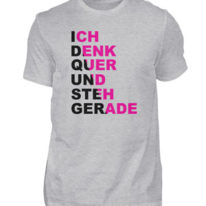 Demonstriere den Widerstand. Ich denk quer und steh gerade. Erhebe Dich. Steh auf. - Herren Shirt-17