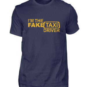 Funny I-m The Fake Taxi Driver Gift Geschenk Geschenkidee - Herren Shirt-198