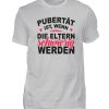 Lustiges Spruch T-Shirt | Pubert?t ist, wenn die Eltern schwierig werden | Design Shirt - Herren Shirt-1157