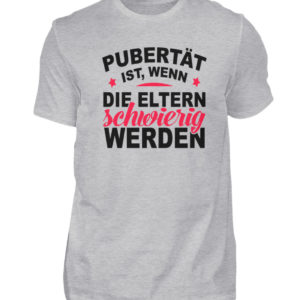 Lustiges Spruch T-Shirt | Pubert?t ist, wenn die Eltern schwierig werden | Design Shirt - Herren Shirt-17