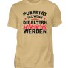 Lustiges Spruch T-Shirt | Pubert?t ist, wenn die Eltern schwierig werden | Design Shirt - Herren Shirt-224