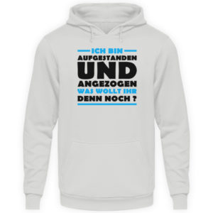 Lustiges Spruch T-Shirt | Ich bin aufgestanden und angezogen | Design Shirt witzig - Unisex Kapuzenpullover Hoodie-23