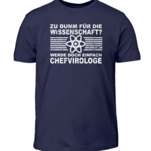 Zu dumm für die Wissenschaft? Werde doch einfach Chefvirologe. Prophezeie einfach - Kinder T-Shirt-198