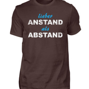 Demonstriere den Widerstand. Anstand statt Abstand. Erhebe Dich. Steh auf. Widersetze Dich - Herren Shirt-1074