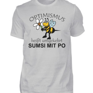 Optimismus heißt umgedreht SUMSI MIT PO. Süße lustige Biene - Herren Shirt-1157