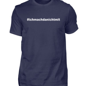 Ich mach da nicht mit. Coole Geschenkidee für den Widerstand - Herren Shirt-198