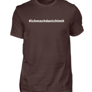 Ich mach da nicht mit. Coole Geschenkidee für den Widerstand - Herren Shirt-1074