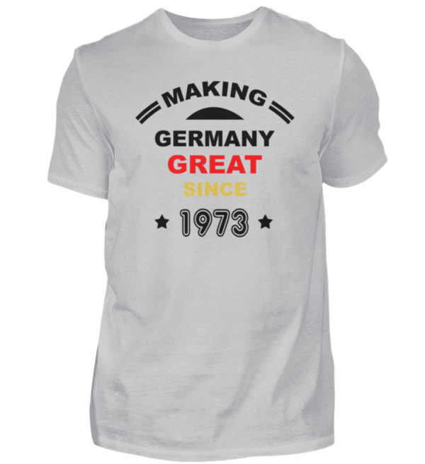 Making Germany Great since 1973. Geschenkidee zum Geburtstag - Herren Shirt-1157