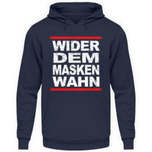 Wider dem Maskenwahn. Widerstands Shirt. Widersetze Dich. Steh auf und leiste Widerstand - Unisex Kapuzenpullover Hoodie-1698