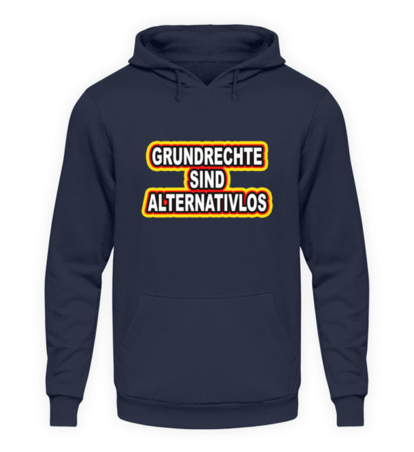 Grundrechte sind alternativlos. Sage es weiter und steh für unsere Grundrechte auf. - Unisex Kapuzenpullover Hoodie-1698