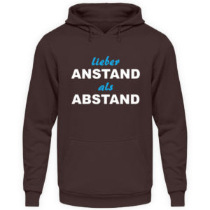 Demonstriere den Widerstand. Anstand statt Abstand. Erhebe Dich. Steh auf. Widersetze Dich - Unisex Kapuzenpullover Hoodie-1604